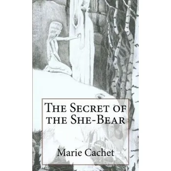 Cizojazyčná kniha The Secret of the She-Bear: An unexpected key to understand European mythologies, traditions and tales. (Marie D F Cachet)(Brožovaná)