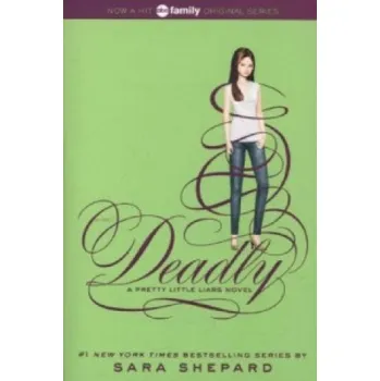 Učebnice Pretty Little Liars: Deadly (Sara Shepard)(Brožovaná)