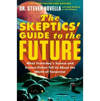 Učebnice The Skeptics' Guide to the Future (Steven Novella)(Brožovaná)