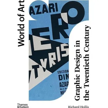 Umění Graphic Design in the Twentieth Century (RICHARD HOLLIS)(Brožovaná)