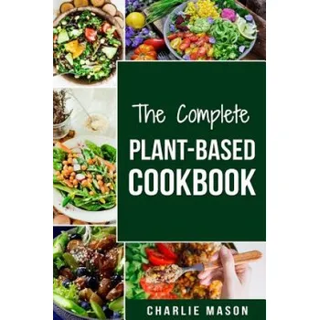Complete Plant-Based Cookbook (Charlie Mason)(Brožovaná)