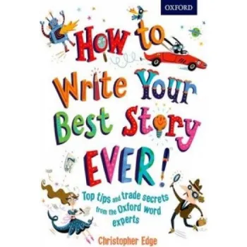 Cizojazyčná kniha How to Write Your Best Story Ever! (Chris Edge)(Brožovaná)