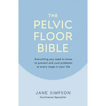 Cizojazyčná kniha Pelvic Floor Bible (Jane Simpson)(Brožovaná)