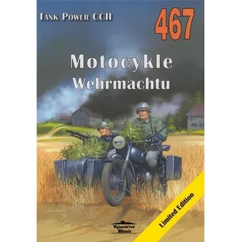 Motocykle Wehrmachtu Tank Power vol. CCII 467 - Janusz Ledwoch
