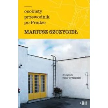Osobisty przewodnik po Pradze - Mariusz Szczygiel