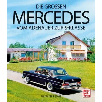 Die großen Mercedes - Storz, Alexander F.