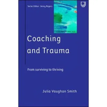 Coaching and Trauma (Julia Vaughan Smith)(Brožovaná)
