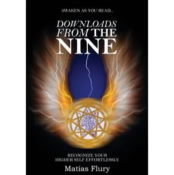 Kniha Downloads From the Nine: Recognize Your Higher Self Effortlessly (MR Matias Flury)(Brožovaná)