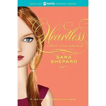 Pretty Little Liars #7: Heartless (Sara Shepard)(Brožovaná)