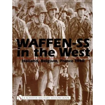 Waffen-SS in the West:: Holland, Belgium, France 1940 (Michael D. Beaver)(Pevná)