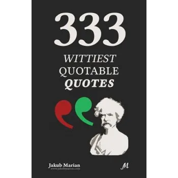 Cizojazyčná kniha 333 Wittiest Quotable Quotes (Jakub Marian)(Brožovaná)