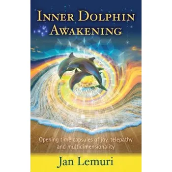 Kniha Inner Dolphin Awakening: Opening Time Capsules of Joy, Telepathy and Multidimensionality (Jan Lemuri)(Brožovaná)