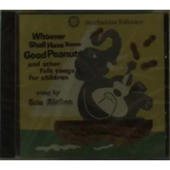 Zahraniční hudba CD Sam Hinton: Whoever Shall Have Some Good Peanuts (And Other Folk Songs For Children) 2013