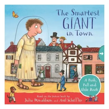 První čtění Smartest Giant in Town: A Push, Pull and Slide Book (Julia Donaldson)(Leporelo)