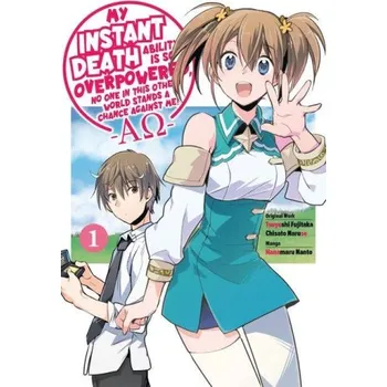Cizojazyčná kniha My Instant Death Ability Is So Overpowered, No One in This Other World Stands a Chance, Vol. 1 (Tsuyoshi Fujitaka,Hanamaru Nanto)(Brožovaná)