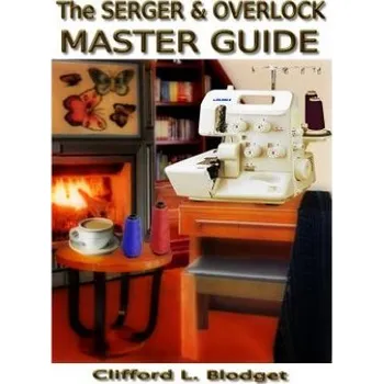 Cizojazyčná kniha The Serger & Overlock Master Guide (Clifford L Blodget)(Brožovaná)