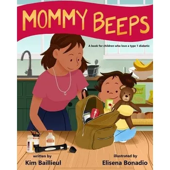 Cizojazyčná kniha Mommy Beeps: A book for children who love a type 1 diabetic (Elisena Bonadio,Kim Baillieul)(Brožovaná)