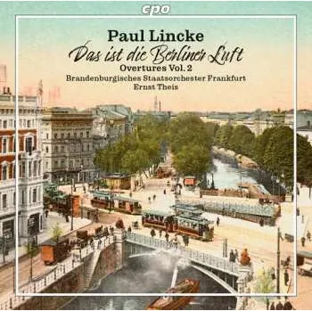 Zahraniční hudba CD Brandenburgisches Staatsorchester Frankfurt: Das Ist Die Berliner Luft - Overtures, Vol. 2 2023