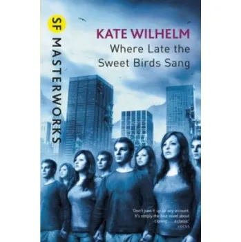 Cizojazyčná kniha Where Late The Sweet Birds Sang (Kate Wilhelm)(Brožovaná)