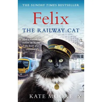 Cizojazyčná kniha Felix the Railway Cat (Kate Moore)(Brožovaná)
