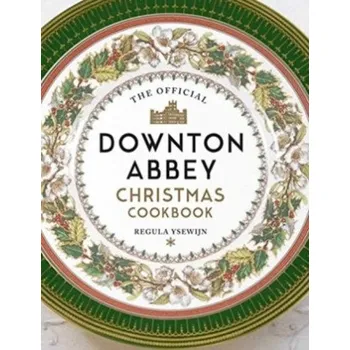 Official Downton Abbey Christmas Cookbook (Pevná)