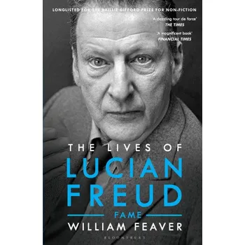 Učebnice Lives of Lucian Freud: FAME 1968 - 2011 (FEAVER WILLIAM)(Brožovaná)