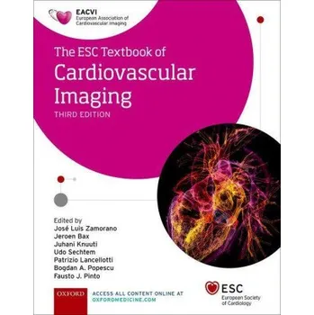 ESC Textbook of Cardiovascular Imaging (Jose Luis Zamorano,Jeroen Bax,Juhani Knuuti,Patrizio Lancellotti,Fausto Pinto,Bogdan A. Popescu,Udo Sechtem)(Pevná)