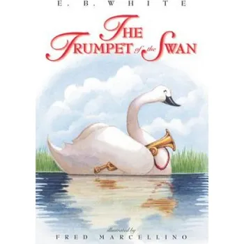 Cizojazyčná kniha Trumpet of the Swan (E. B. White,Fred Marcellino)(Brožovaná)