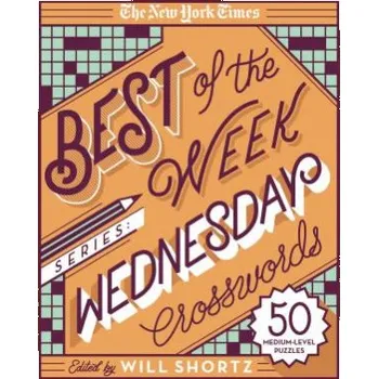 Cizojazyčná kniha The New York Times Best of the Week Series: Wednesday Crosswords: 50 Medium-Level Puzzles (The New York Times)(Brožovaná)