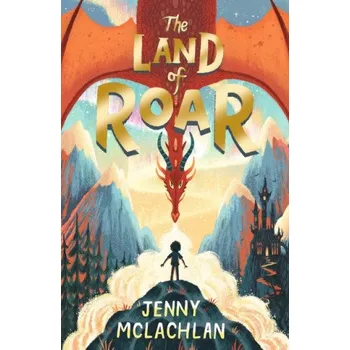 Cizojazyčná kniha Land of Roar (Jenny McLachlan)(Brožovaná)