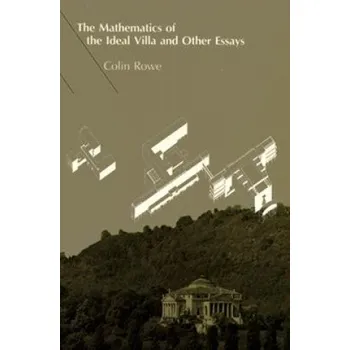Cizojazyčná kniha Mathematics of the Ideal Villa and Other Essays (Colin Rowe)(Brožovaná)