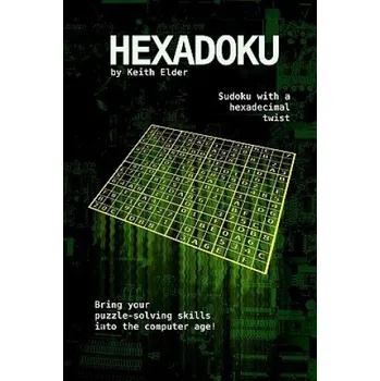 Hexadoku: Sudoku with a hexadecimal twist (Keith Elder)(Brožovaná)