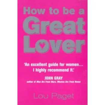 How To Be A Great Lover (Lou Paget)(Brožovaná)