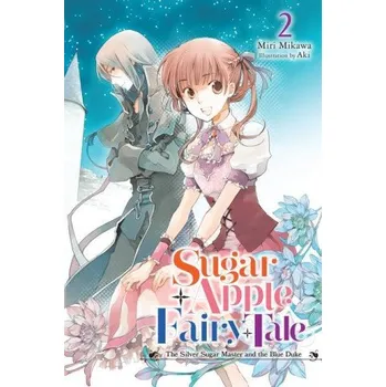 Sugar Apple Fairy Tale, Vol. 2 (light novel) (Miri Mikawa)(Brožovaná)