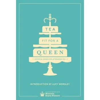 Cizojazyčná kniha Tea Fit for a Queen (Historic Royal Palaces Enterprises Limited)(Pevná)