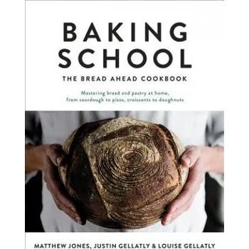 Cizojazyčná kniha Baking School (Justin Gellatly,Louise Gellatly,Matt Jones)(Pevná)