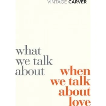 What We Talk About When We Talk About Love (Raymond Carver)(Brožovaná)