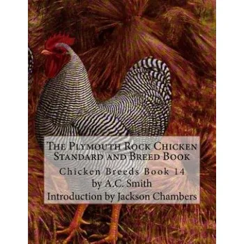 Učebnice The Plymouth Rock Chicken Standard and Breed Book: Chicken Breeds Book 14 (A C Smith,Jackson Chambers)(Brožovaná)