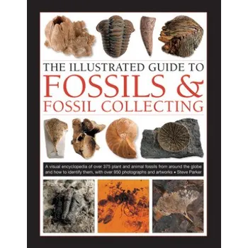 Fossils & Fossil Collecting, The Illustrated Guide to (Steve Parker)(Pevná)