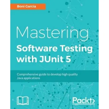Technika Mastering Software Testing with JUnit 5 (Boni Garcia)(Brožovaná)