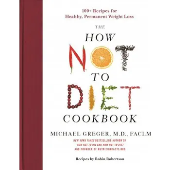 How Not to Diet Cookbook (Bryn Clark)(Pevná)