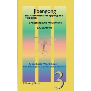 Učebnice Jibengong: Basic exercises for Qigong and Taijiquan (Barbara Zahn,S C Sartoris)(Brožovaná)