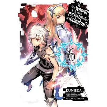 Is It Wrong to Try to Pick Up Girls in a Dungeon?, Vol. 6 (manga) (Fujino Omori)(Brožovaná)