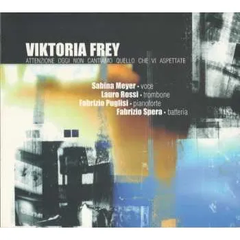 Zahraniční hudba CD Viktoria Frey: Attenzione: Oggi Non Cantiamo Quello Che VI Aspettate 2012