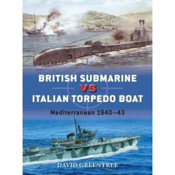 Cizojazyčná kniha British Submarine vs Italian Torpedo Boat (David Greentree)(Brožovaná)