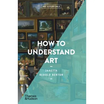 Učebnice How to Understand Art (JANETTA REBOLD BENTO)(Brožovaná)