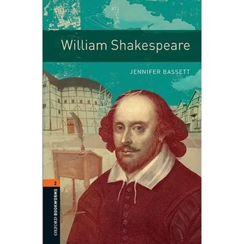 Anglický jazyk Oxford Bookworms Library: Level 2:: William Shakespeare (Jennifer Bassett)(Brožovaná)