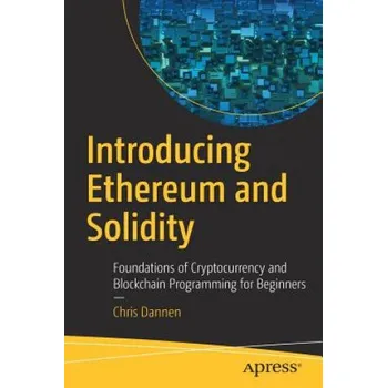 Učebnice Introducing Ethereum and Solidity (Chris Dannen)(Brožovaná)