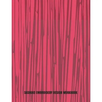 Cizojazyčná kniha Sashiko Embroidery Design Workbook: Japanese Hand Stitching Repeating Patterns (Mjsb Hobby Workbooks)(Brožovaná)