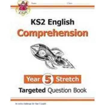Anglický jazyk KS2 English Targeted Question Book: Challenging Reading Comprehension - Year 5 Stretch (+ Ans) (Cgp Books)(Brožovaná)